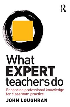 portada What Expert Teachers do: Enhancing Professional Knowledge for Classroom Practice (en Inglés)