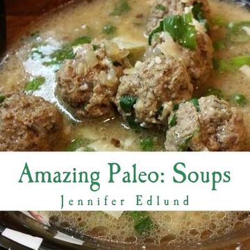 portada Amazing Paleo: Soups (in English)