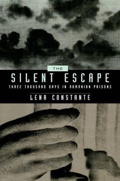 portada The Silent Escape: Three Thousand Days in Romanian Prisons (in English)