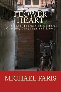 portada Flower Heart: A Personal Journey of Culture, Cuisine, Language and Love. (en Inglés)