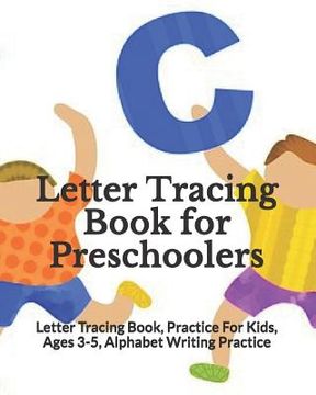portada Letter Tracing Book for Preschoolers: Letter Tracing Book, Practice For Kids, Ages 3-5, Alphabet Writing Practice