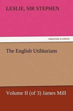 portada the english utilitarians, volume ii (of 3) james mill (en Inglés)