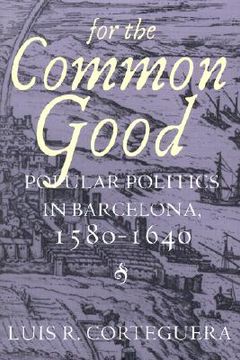portada for the common good: popular politics in barcelona, 1580-1640 (in English)