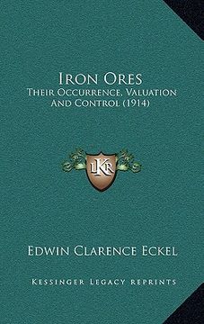 portada iron ores: their occurrence, valuation and control (1914) (en Inglés)