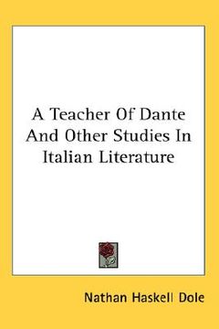portada a teacher of dante and other studies in italian literature (en Inglés)
