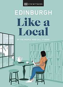 portada Edinburgh Like a Local: By the People who Call it Home (Travel Guide) 