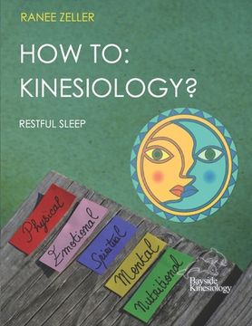 portada How to: KINESIOLOGY? Restful Sleep: Kinesiology muscle monitoring (bioenergetic wellness) (en Inglés)