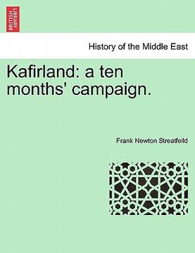 portada kafirland: a ten months' campaign. (en Inglés)