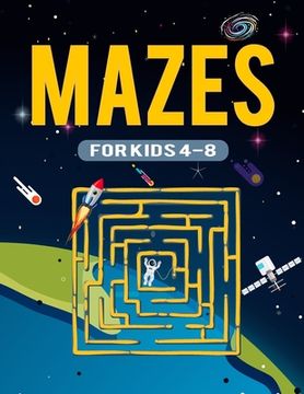 portada Mazes for Kids 8-12: The Ultimate Brain Teaser Logic Puzzles Games Fun and Challenging Fun Problem-Solving Maze Exercise Activity Workbook (in English)