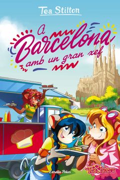 portada Ts 40. A Barcelona amb un Gran xef (Tea Stilton. Tapa Dura) (en Catalá)