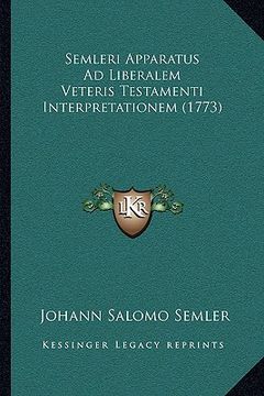 portada Semleri Apparatus Ad Liberalem Veteris Testamenti Interpretationem (1773) (en Latin)