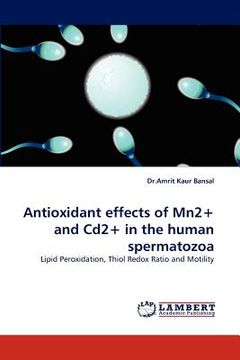 portada antioxidant effects of mn2+ and cd2+ in the human spermatozoa