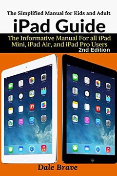 portada Ipad Guide: The Informative Manual for all Ipad Mini, Ipad Air, and Ipad pro Users (en Inglés)