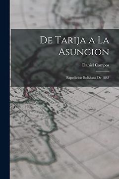 portada De Tarija a la Asuncion: Expedicion Boliviana de 1883 (in Spanish)
