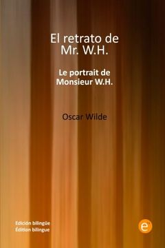 portada El retrato de míster W.H./Le portrait de monsieur W.H.: Edición bilingüe/Édition bilingue (Spanish Edition)