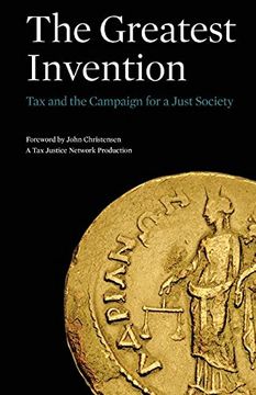 portada The Greatest Invention: Tax and the Campaign for a Just Society