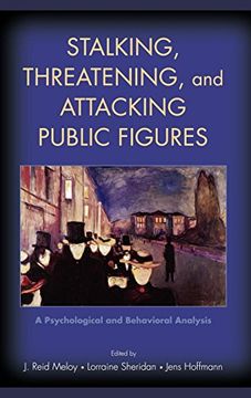 portada Stalking, Threatening, and Attacking Public Figures: A Psychological and Behavioral Analysis (in English)