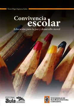 portada Convivencia Escolar: Educación Para la paz y Desarrollo Moral (in Spanish)