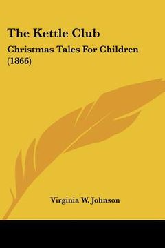 portada the kettle club: christmas tales for children (1866)