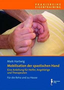 portada Mobilisation der Spastischen Hand, Verkaufseinheit 5 Exemplare: Eine Anleitung für Helfer, Angehörige und Therapeuten (en Alemán)