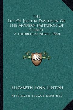 portada the life of joshua davidson or the modern imitation of christ: a theoretical novel (1882)