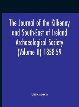 portada The Journal Of The Kilkenny And South-East Of Ireland Archaeological Society (Volume Ii) 1858-59 (en Inglés)