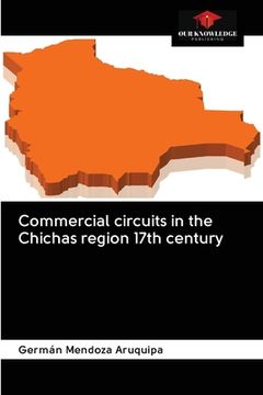 portada Commercial circuits in the Chichas region 17th century (en Inglés)