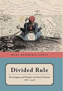 portada Divided Rule: Sovereignty and Empire in French Tunisia, 1881–1938 (in English)