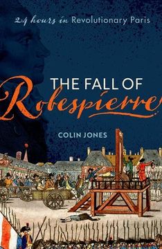 portada The Fall of Robespierre: 24 Hours in Revolutionary Paris 