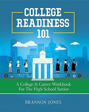 portada College Readiness 101: A College & Career Workbook for the High School Senior (en Inglés)