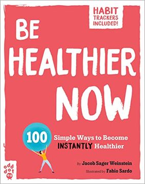 portada Be Healthier Now: 100 Simple Ways to Become Instantly Healthier (be Better Now) (in English)