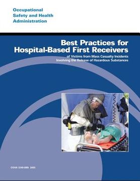 portada Best Practices for Hospital-Based First Receivers of Victims from Mass Casualty Incidents Involving the Release of Hazardous Substances