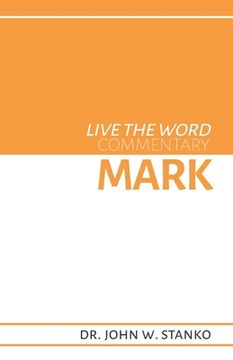 portada Live the Word Commentary: Mark (en Inglés)