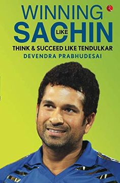 portada Winning Like Sachin: Think & Succeed Like Tendulkar (en Inglés)
