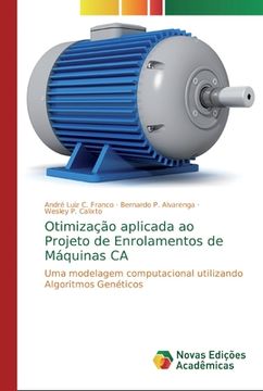 portada Otimização Aplicada ao Projeto de Enrolamentos de Máquinas ca: Uma Modelagem Computacional Utilizando Algoritmos Genéticos (en Portugués)