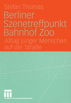 portada Berliner Szenetreffpunkt Bahnhof Zoo: Alltag Junger Menschen auf der Straße (en Alemán)