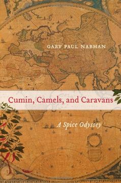 portada Cumin, Camels, and Caravans (California Studies in Food and Culture) (in English)