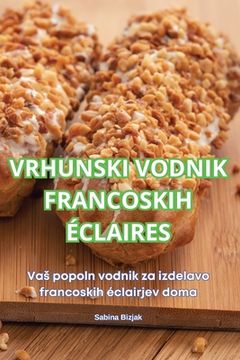portada Vrhunski Vodnik Francoskih Éclaires (en Esloveno)