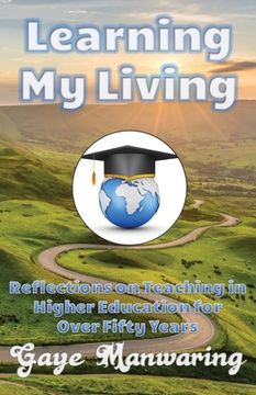 portada Learning My Living: Reflections on Teaching in Higher Education for Over Fifty Years (in English)