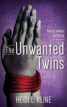 portada The Unwanted Twins: God is always watching (en Inglés)
