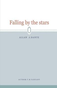 portada Falling by the stars: Allan J.Dante (en Inglés)