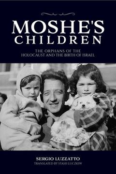 portada Moshe's Children: The Orphans of the Holocaust and the Birth of Israel (in Italian)
