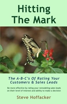 portada Hitting The Mark: The A-B-C's Of Rating Your Customers & Sales Leads
