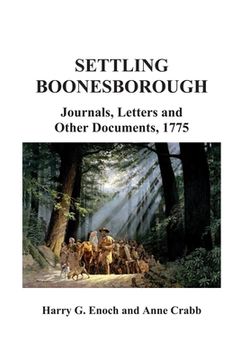 portada Settling Boonesborough: Journals, Letters and Other Documents, 1775 (en Inglés)