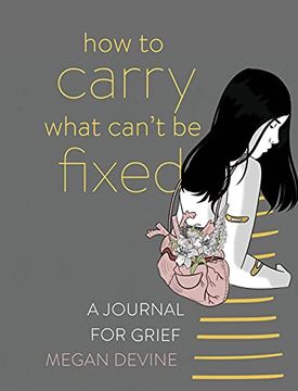 portada How to Carry What Can'T be Fixed: A Journal for Grief (in English)