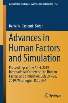 portada Advances in Human Factors and Simulation: Proceedings of the Ahfe 2019 International Conference on Human Factors and Simulation, July 24-28, 2019, Was (en Inglés)