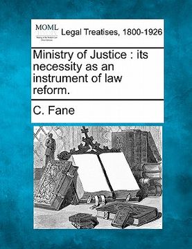 portada ministry of justice: its necessity as an instrument of law reform. (en Inglés)