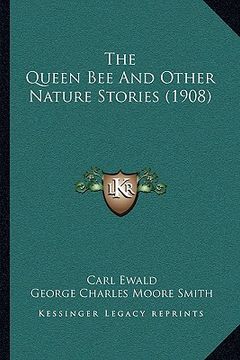 portada the queen bee and other nature stories (1908)