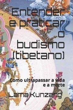 portada Entender e praticar o budismo: Como ultrapassar a vida e a morte (en Portugués)