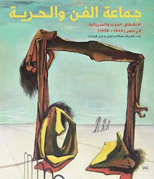 portada Art et Libertã: Rupture, war and Surrealism in Egypt (1938-1948) Arabic Edition